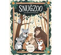 The SnugZoo - Cozy Animal Coloring Book: 30 cute, mindful coloring pages filled with adorable soothing Animals to calm the Soul. (The Snug Critters)