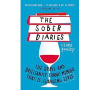 The Sober Diaries: How one woman stopped drinking and started living.