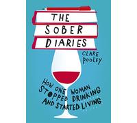 The Sober Diaries: The Hilarious and Brave Memoir that is Helping People to Quit Drinking