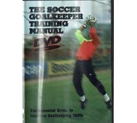 The Soccer Goalkeeper Training Manual