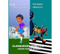 THE SOCCER HEALER AND THE MAGIC BRACELET