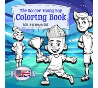The Soccer Young Boy Adventure Coloring Book (ACB) for Kids 4-8 Years Old: Easy Stories and Fun, Square Size with Thick Lines, Perfect for First Readers