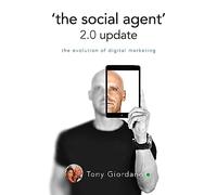 'the social agent' 2.0 update: the evolution of digital marketing