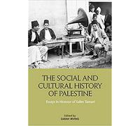 The Social and Cultural History of Palestine: Essays in Honour of Salim Tamari