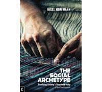 The Social Archetype: Realizing Society's Threefold Unity, A New Goetheanism