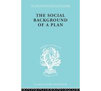 The Social Background of a Plan: A Study of Middlesbrough (International Library of Sociology)