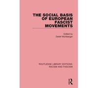 The Social Basis of European Fascist Movements (Routledge Library Editions: Racism and Fascism)