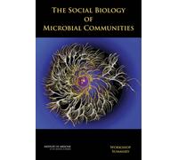 The Social Biology of Microbial Communities : Workshop Summary