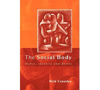 The Social Body: Habit, Identity and Desire