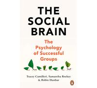 The Social Brain : The Psychology of Successful Groups