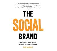The Social Brand: Transform your brand to win in the social era