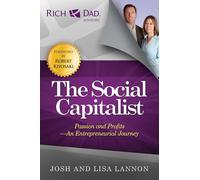The Social Capitalist: Passion and Profits - An Entrepreneurial Journey (The Rich Dad Advisor Series)