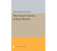 The Social Cinema of Jean Renoir (Princeton Legacy Library): 9