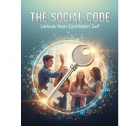 The Social Code: Unlock Your Confident Self