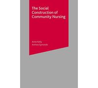 The Social Construction of Community Nursing