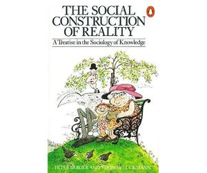 The Social Construction of Reality by Peter L. Berger, Thomas... - 9780140135480
