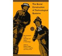 The Social Construction of Technological Systems - New Directions in (Paper): New Directions in the Sociology and History of Technology (The MIT Press)