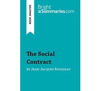 The Social Contract by Jean-Jacques Rousseau (Book Analysis): Detailed Summary, Analysis and Reading Guide (BrightSummaries.com)