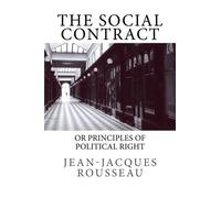 The Social Contract, Or Principles of Political Right