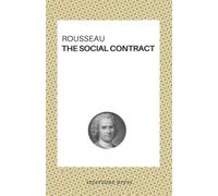 The Social Contract: Or Principles of Political Right