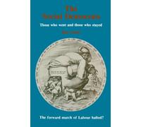 The Social Democrats: Those Who Went and Those Who Stayed - The Forward March of Labour Halted?