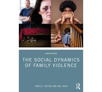 The Social Dynamics of Family Violence
