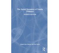 The Social Dynamics of Family Violence