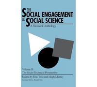 The Social Engagement of Social Science, a Tavistock Anthology, Volume 2: The Socio-Technical Perspective (Innovations in Organizations Series)