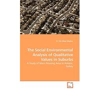 The Social Environmental Analysis of Qualitative Values in Suburbs: A Study of Mass-Housing Area in Ankara, Turkey