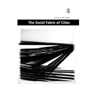 The Social Fabric of Cities (Design and the Built Environment)