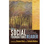 The Social Foundations Reader: Critical Essays on Teaching, Learning and Leading in the 21st Century