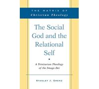 The Social God and the Relational Self: A Trinitarian Theology of the Imago Dei