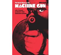 The Social History of the Machine Gun