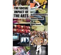 The Social Impact of the Arts: An Intellectual History