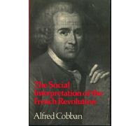 The Social Interpretation of the French Revolution (The Wiles Lectures)