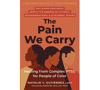 The Social Justice Handbook Ser.: Pain We Carry : Healing from Complex PTSD ...
