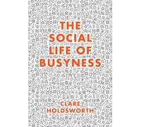 The Social Life of Busyness
