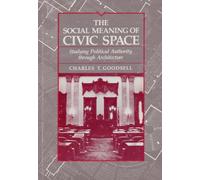 The Social Meaning of Civic Space (Studies in Government and Public Policy)