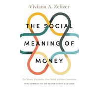 The Social Meaning of Money: Pin Money, Paychecks, Poor Relief, and Other Currencies