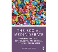 The Social Media Debate: Unpacking the Social, Psycholo - Rosen, Devan - Paperback / sof -18/02/2022