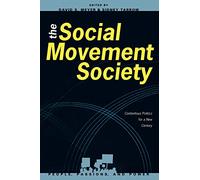The Social Movement Society: Contentious Politics for a New Century (People, Passions, and Power: Social Movements, Interest Organizations, and the P)
