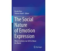 The Social Nature of Emotion Expression: What Emotions Can Tell Us About the World