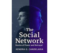 The Social Network: Stories of Power and Betrayal: A Cinematic Review of the Past and a Critical Preview of The Social Reckoning, What Comes Next and What Its Sequel Could Reveal