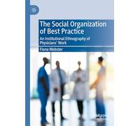The Social Organization of Best Practice – An Institutional Ethnography of Physicians' Work