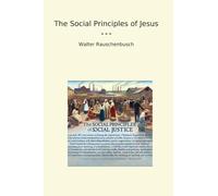 The Social Principles of Jesus (Classic Books)