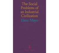 The Social Problems of an Industrial Civilization