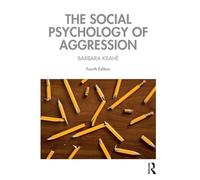 The Social Psychology of Aggression