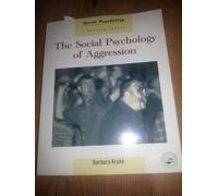 The Social Psychology of Aggression (Social Psychology: A Modular Course)