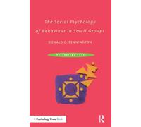 The Social Psychology of Behaviour in Small Groups (Psychology Focus)