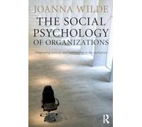 The Social Psychology of Organizations: Diagnosing Toxicity and Intervening in the Workplace